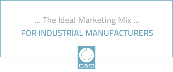 The ideal Marketing Mix for Industrial Manufacturers